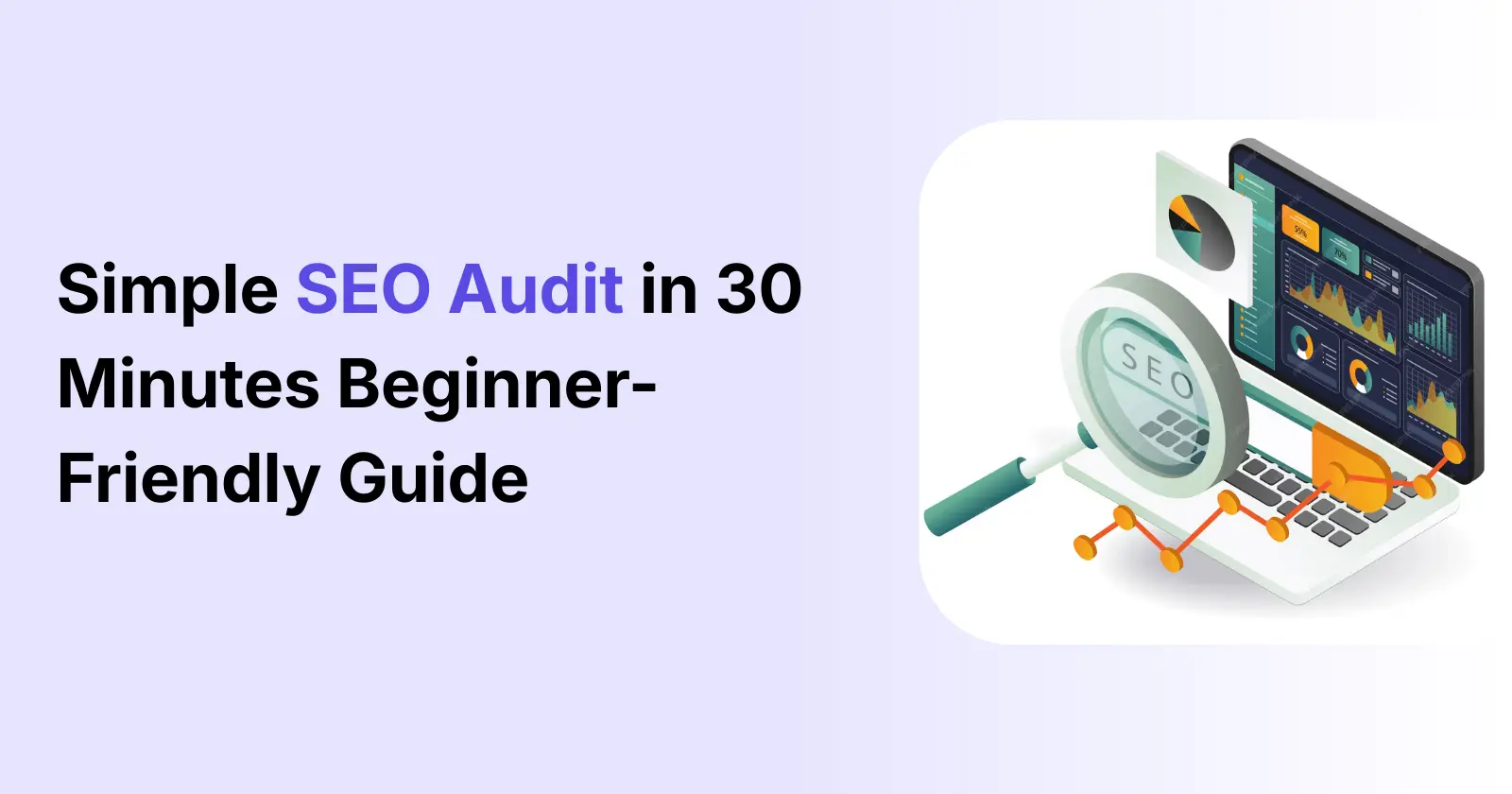 How to Do a Simple SEO Audit in 30 Minutes (Beginner-Friendly Guide)